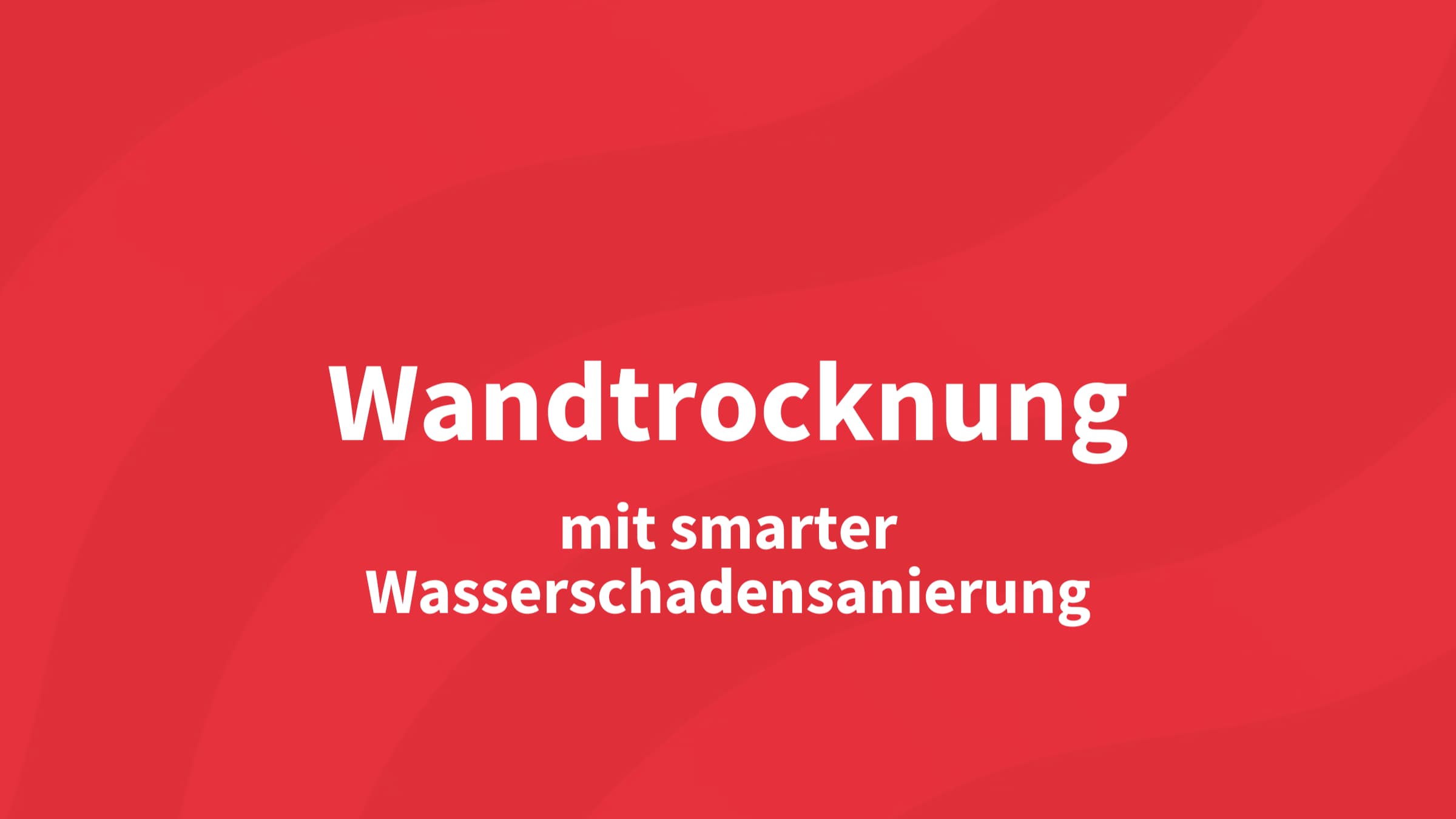 Smarte Wandtrocknung